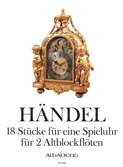 G.F. Händel: 18 Stuecke Fuer Eine Spieluhr