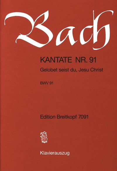 J.S. Bach: Kantate BWV 91 Gelobet seist du, Jesu Christ
