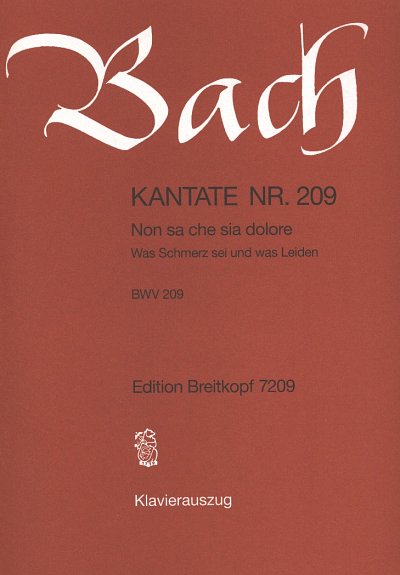 J.S. Bach: Kantate Nr. 209 BWV 209 "Non sa che sia dolore/ Was Schmerz sei und was Leiden"
