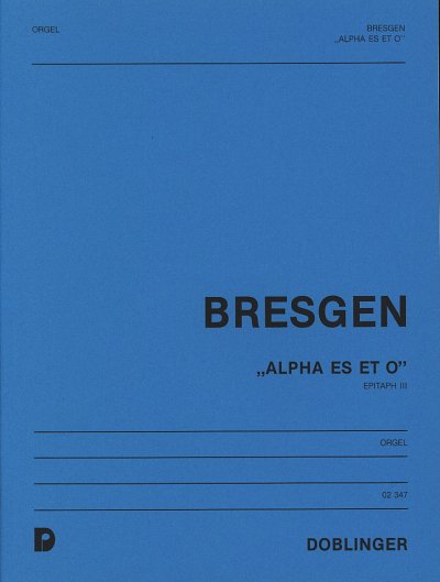 C. Bresgen: Alpha es et O (1979)