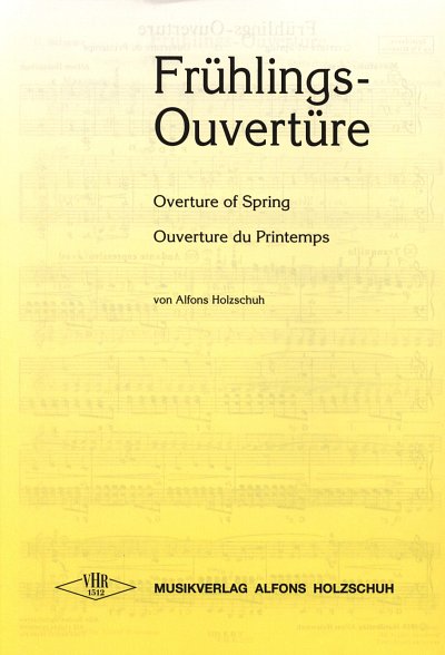 A. Holzschuh: Fruehlings Ouvertuere