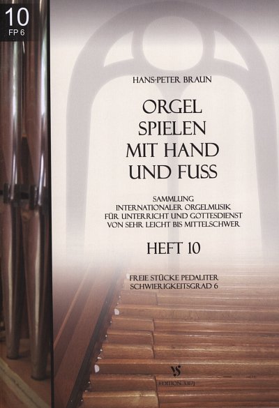 H.P. Braun: Orgel spielen mit Hand und Fuss 10, Org