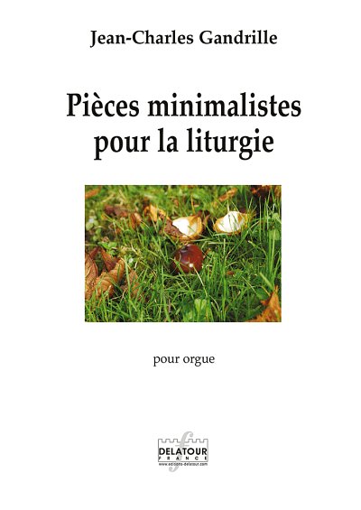 GANDRILLE Jean-Charl: Pièces minimalistes pour la liturgie f