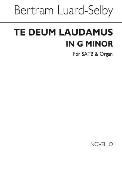 B. Luard-Selby: Te Deum Laudamus In G Minor, GchOrg (Chpa)