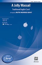 R. Ruth Morris Gray: A Jolly Wassail SAB