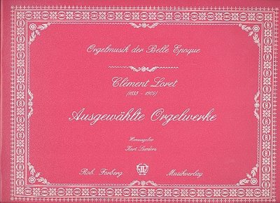 C. Loret: Ausgewählte Orgelwerke , Org