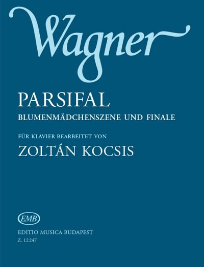R. Wagner: Parsifal – Blumenmädchenszene und Finale