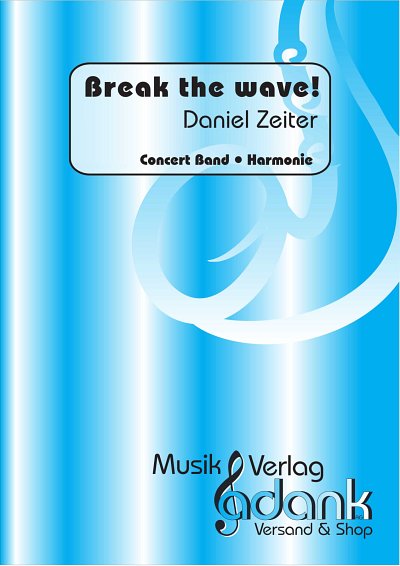 D. Zeiter: Break the wave!, Blaso (Pa+St)