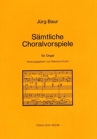 J. Baur: Saemtliche Choralvorspiele, Org