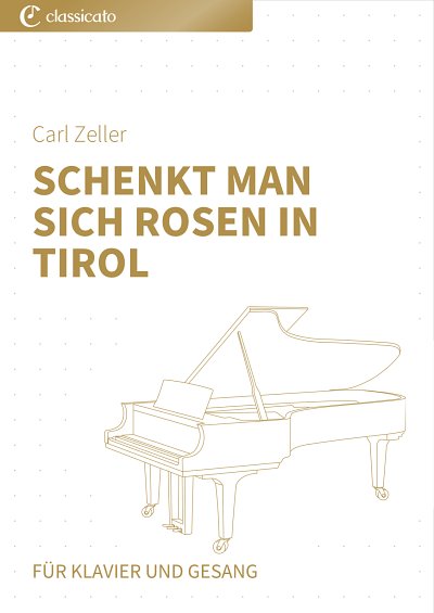 DL: C. Zeller: Schenkt man sich Rosen in Tirol, GesKlav