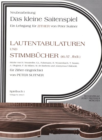 P. Suitner: Lautentabulaturen und Stimmbücher (16. / 17. Jh.). Spielbuch 1