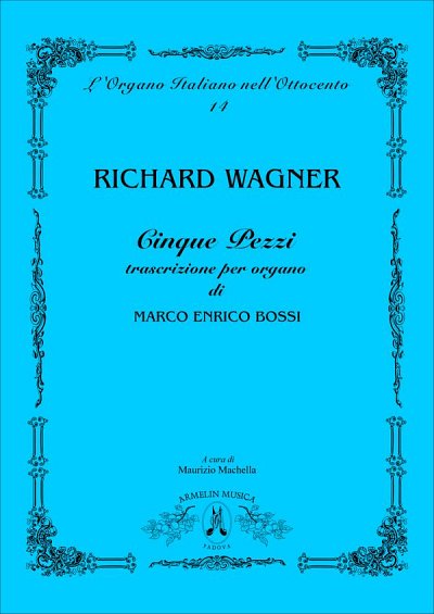 R. Wagner: Cinque Pezzi, Org