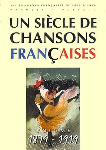 Un Siècle De Chansons Françaises 1879-1919, GesKlav (SB)