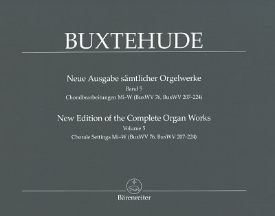 Dietrich Buxtehude (1637 - 1707): Neue Ausgabe saemtlicher O