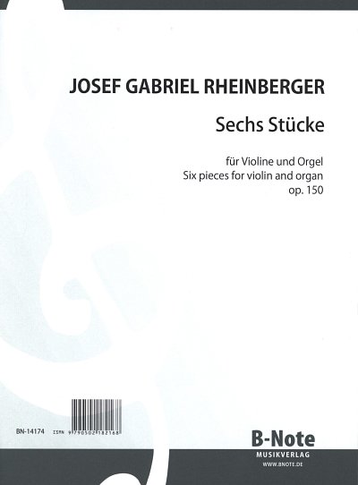 J. Rheinberger: Sechs Stücke op. 150, VlOrg (OrpaSt)