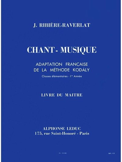 J. Ribière-Raverlat: Chant-Musique Elem. 1 Annee Livre Du Maitre Vol. 1