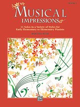 M. Mier: Musical Impressions, Book 1: 11 Solos in a Variety of Styles for Early Elementary to Elementary Pianists