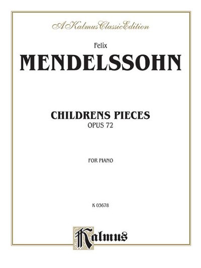 F. Mendelssohn Bartholdy: Children's Pieces, Op. 72