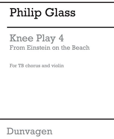 P. Glass: Knee Play 4 (Einstein On The Beach)