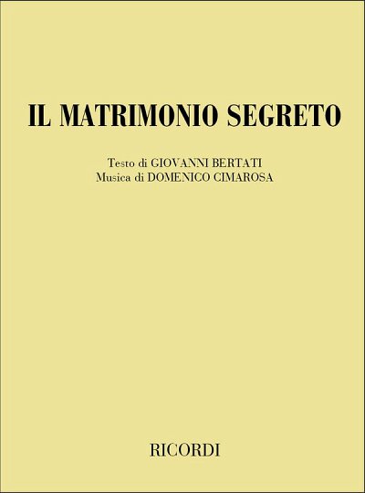 D. Cimarosa: Il matrimonio segreto, GsGchOrch (Txtb)