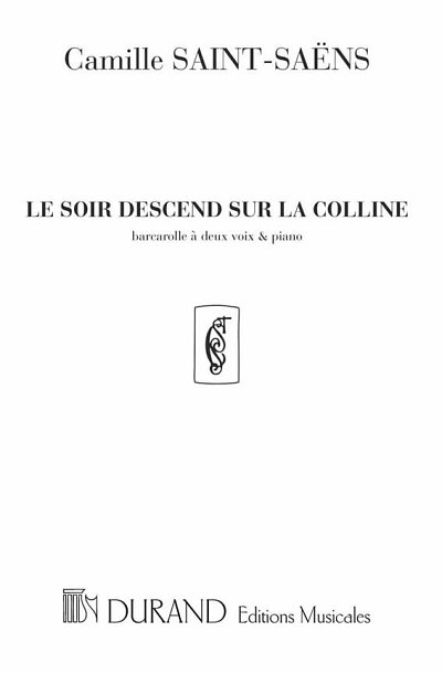 C. Saint-Saëns: Le Soir Descend...2 Voix-Piano, GesKlav