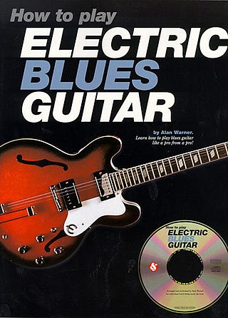 A. Warner: How to Play Electric Blues Guitar, Git (TABCd)