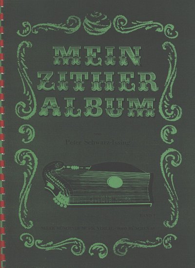Schwarz Issing P.: Mein Zither Album 1