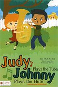 E. Huckeby: Judy Plays The Tuba, Johnny Plays The Flute