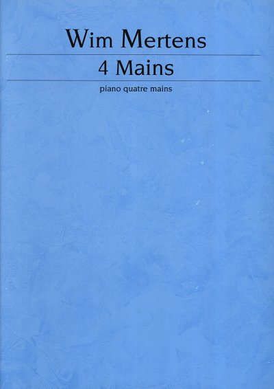 W. Mertens: 4 Mains, Klav4m