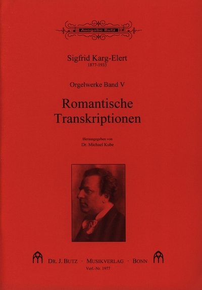 S. Karg-Elert: Romantische Transkriptionen Orgelwerke Bd 5