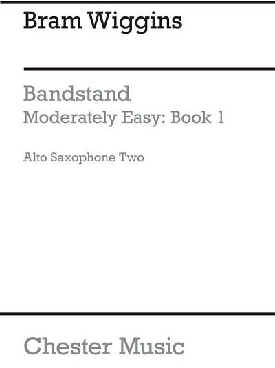 B. Wiggins: Bandstand Moderately Easy Book 1 (Alto Sa (Asax)