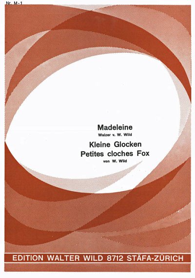 W. Wild i inni: Kleine Glocken / Madeleine