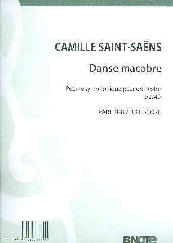 C. Saint-Saëns et al.: Danse Macabre für Orchester op.40 (Partitur)