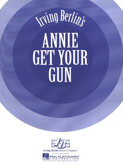 I. Berlin: Annie Get Your Gun, Ges