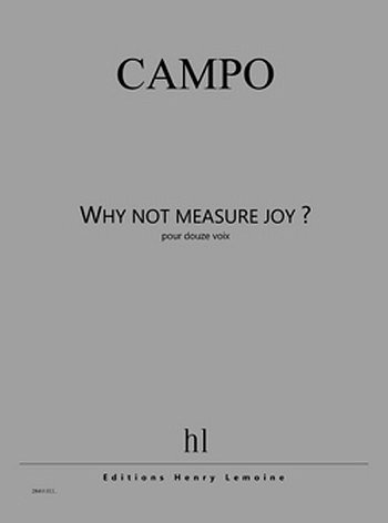 R. Campo: Why not measure joy ?, 12Ges