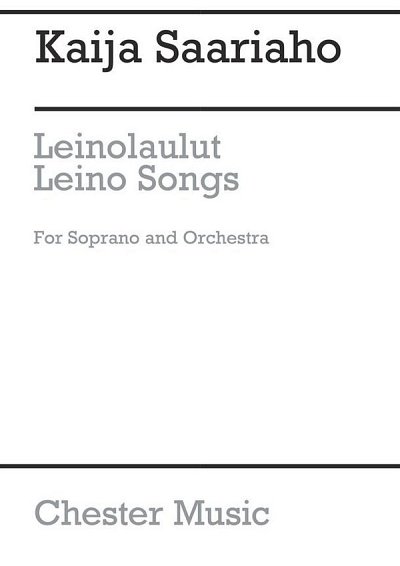 K. Saariaho: Leinolaulut (Leino Songs), GesSOrch (Part.)