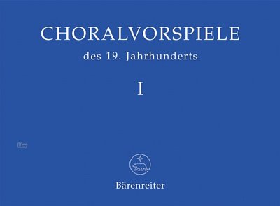 Choralvorspiele des 19. Jahrhunderts, Band 1-4, Org