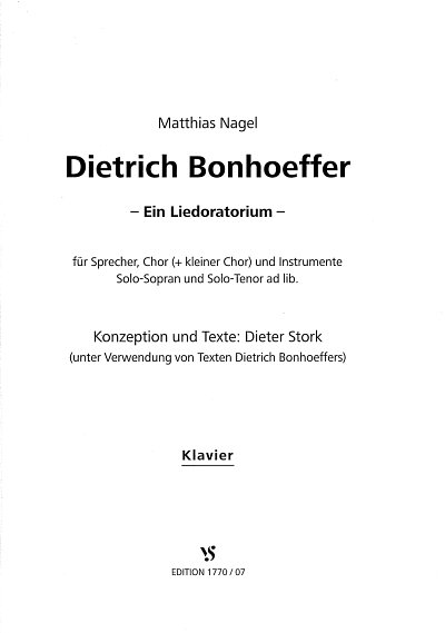 M. Nagel: Dietrich Bonhoeffer - Ein Liedoratorium