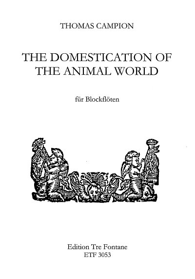 T. Campion: The Domestication of the Animal Wo, Bflens (+CD)