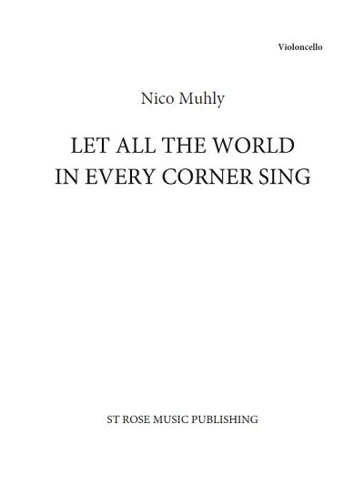 N. Muhly: Let All The World In Every Corner Sing, Vc