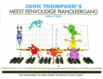 John Thompson's meest Eenvoudige Pianoleergang 2