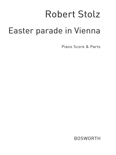 R. Stolz: Stolz, R Easter Parade In Vienna Op.83, Sinfo (Bu)
