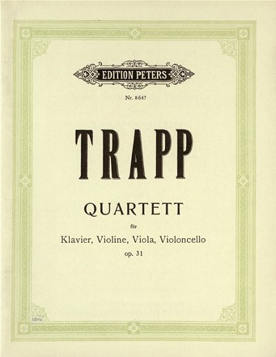 Trapp Max: Quartett für Klavier, Violine, Viola und Violoncello Nr. 3 f-Moll op. 31