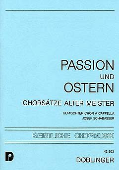 Passion Und Ostern - Chorsaetze Alter Meister Geistliche Cho