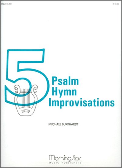 M. Burkhardt: Five Psalm Hymn Improvisations, Org