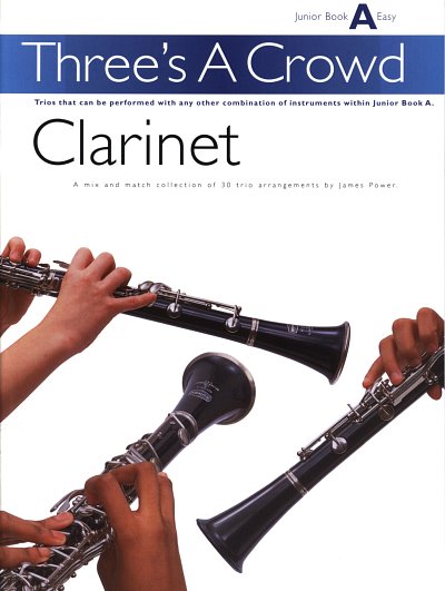 J. Power: Three's A Crowd: Junior Book A Clarinet (Bu)