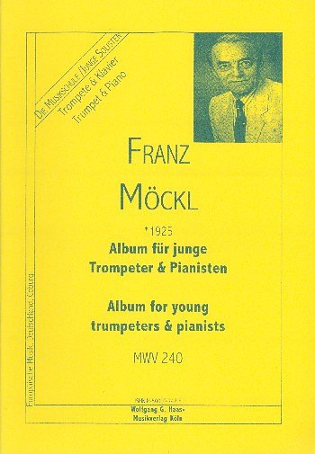 F. Möckl: Album Fuer Junge Trompeter + Pianisten Mwv 240