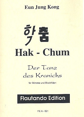 Kong Eun J.: Der Tanz Des Kranichs (Hak Chum)