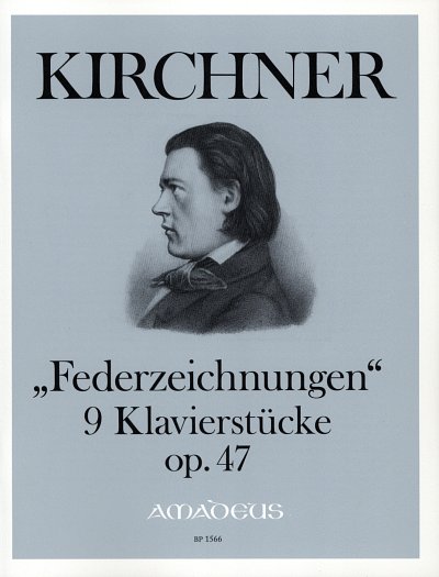 T. Kirchner: Federzeichnungen - 9 Klavierstuecke Op 47