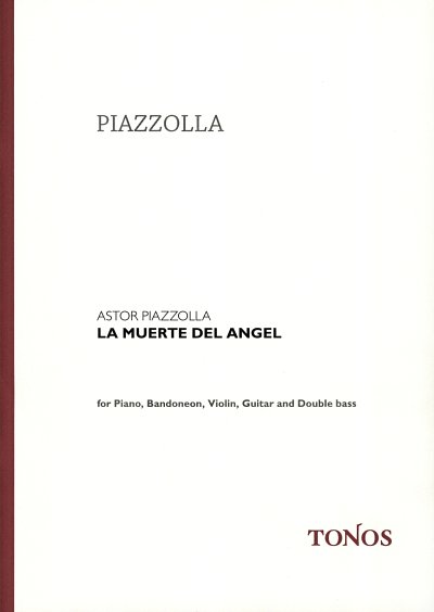 A. Piazzolla: La Muerte del Angel, Bandquint (Part.)